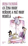 CO ŽENA NIKDY NEŘEKNE A MUŽ NIKDY NEUDĚLÁ